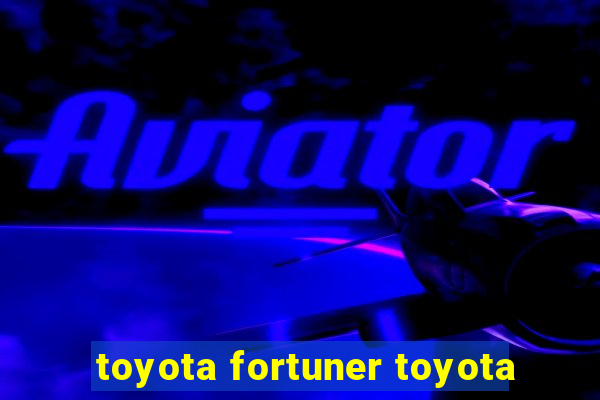 toyota fortuner toyota